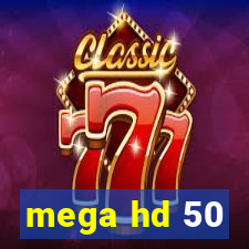 mega hd 50